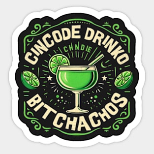 Cincode Drinko Bitchachos Sticker